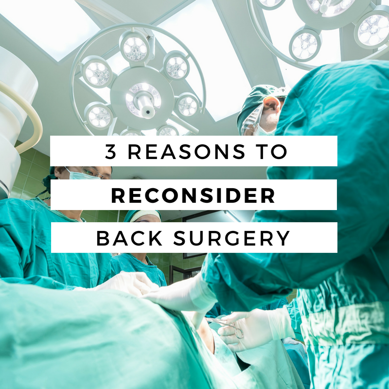 3 Reasons To Reconsider Back Surgery